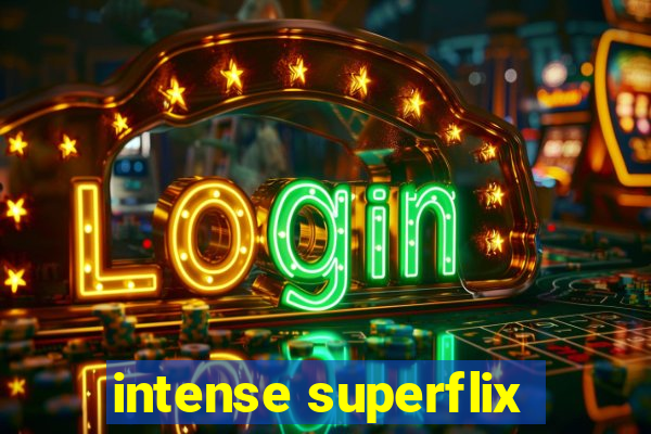 intense superflix